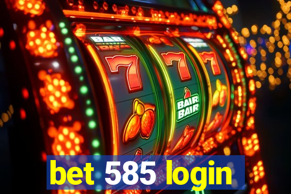 bet 585 login